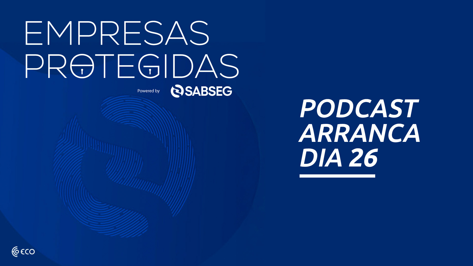 Podcast SABSEG - Empresas Protegidas